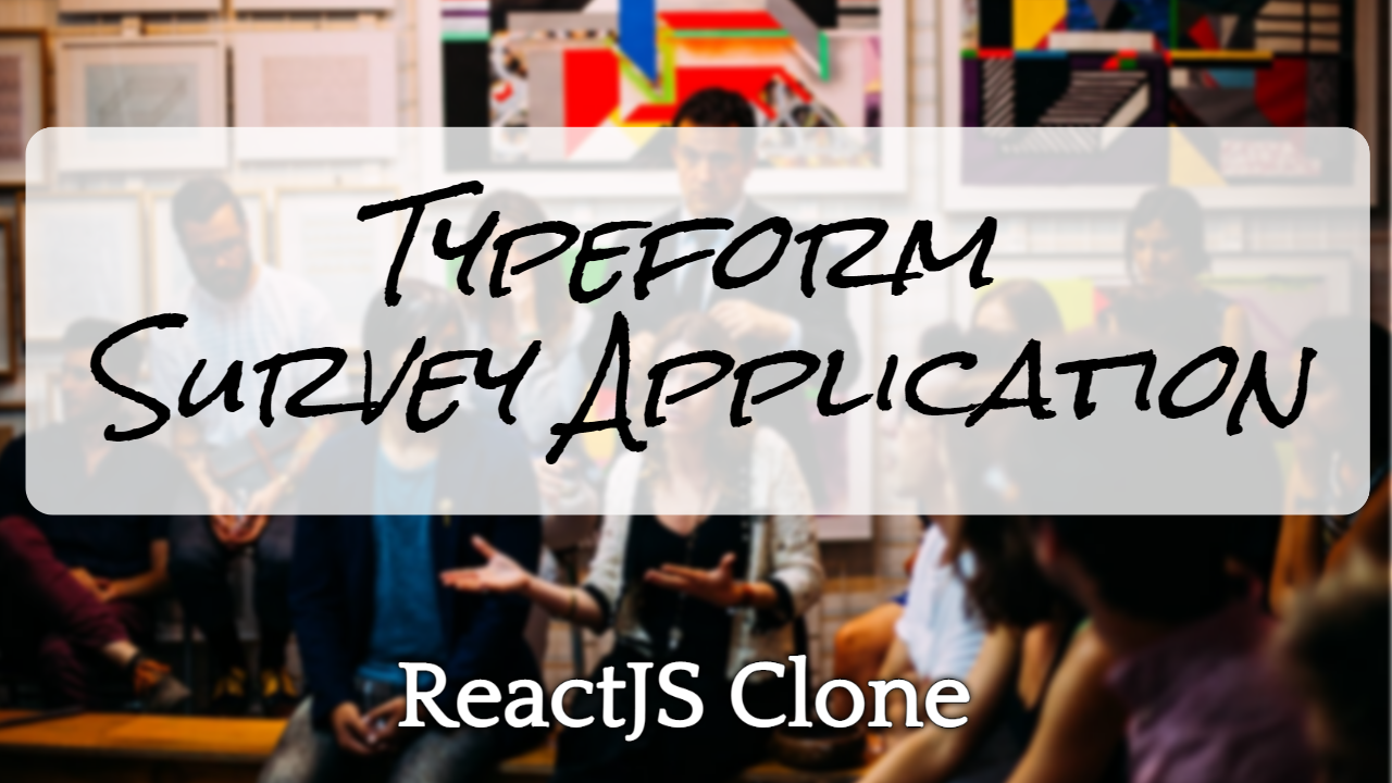 Typeform Survey Application ReactJS Clone